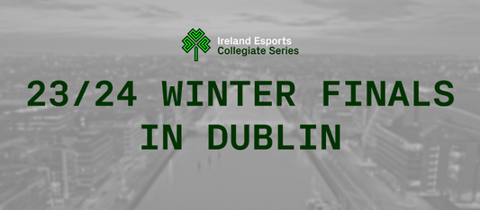 Ireland Esports Collegiate Winter Finals Confirmed in Dublin